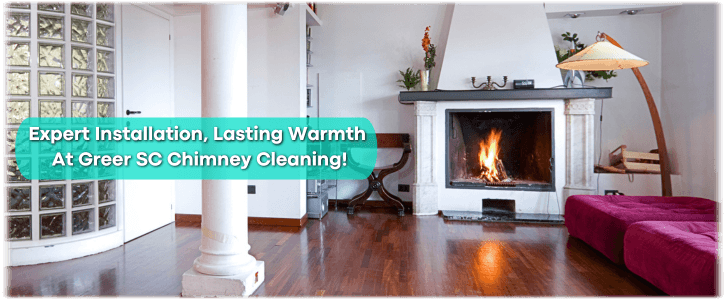 Fireplace Installation Greer SC